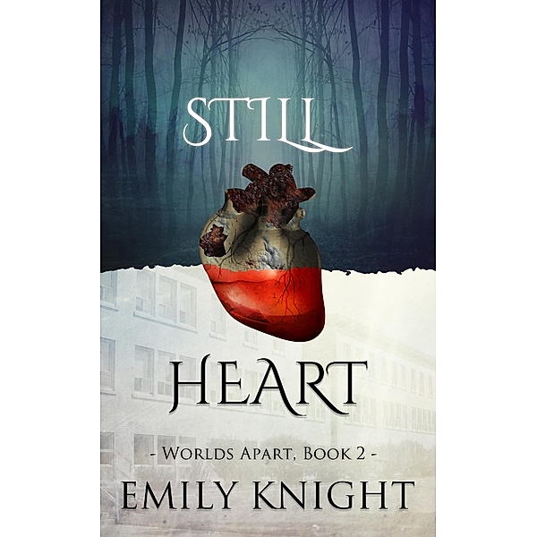 Still Heart (Worlds Apart Vampire Romance, Book Two) / Worlds Apart, Emily Knight