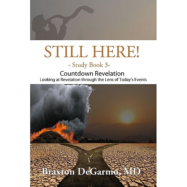 Still Here! Countdown Revelation (Still Here Series) / Still Here Series, Braxton Degarmo