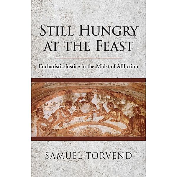 Still Hungry at the Feast, Samuel Torvend