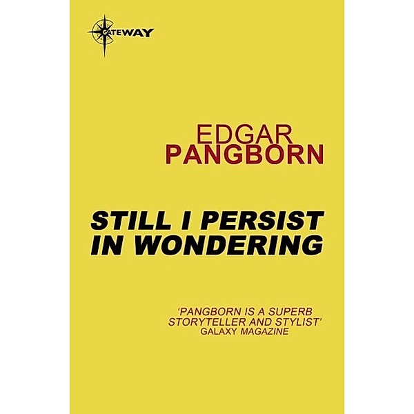 Still I Persist in Wondering, Edgar Pangborn