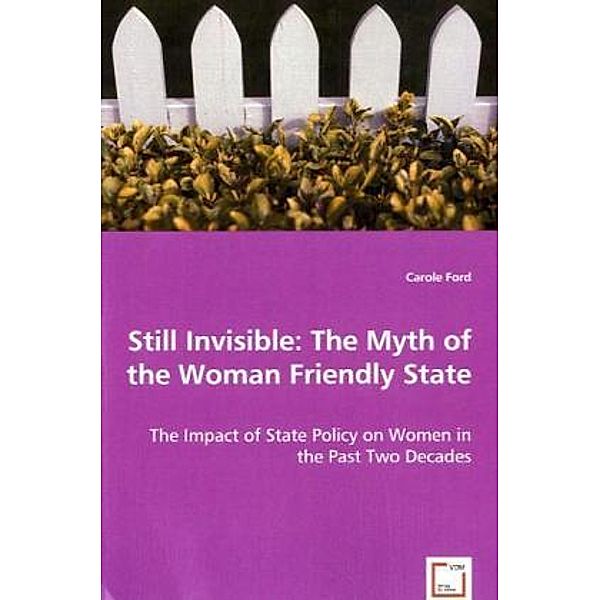 Still Invisible: The Myth of the Woman Friendly State, Carole Ford