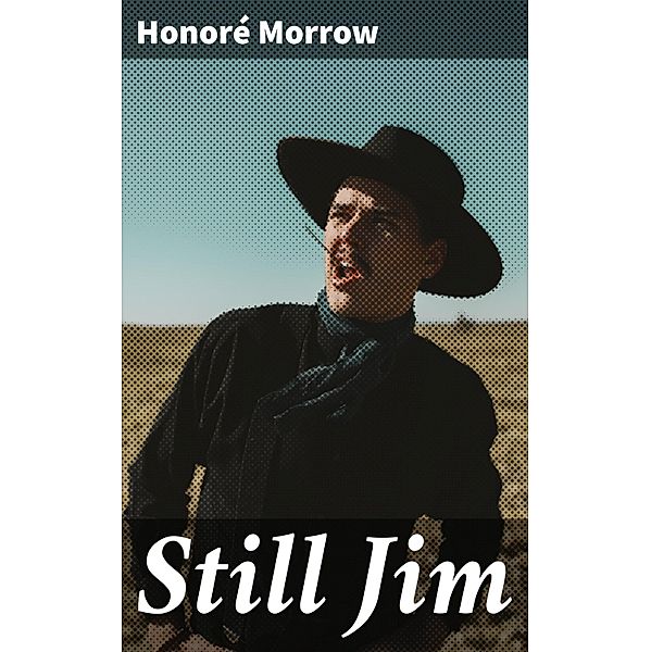 Still Jim, Honoré Morrow
