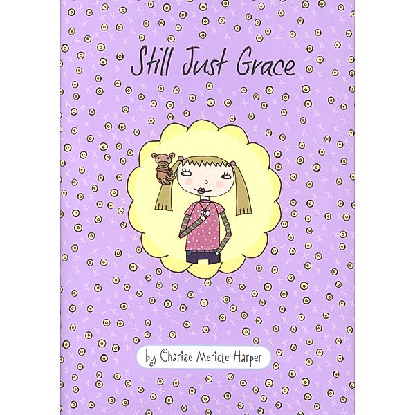 Still Just Grace / The Just Grace Series, Charise Mericle Harper