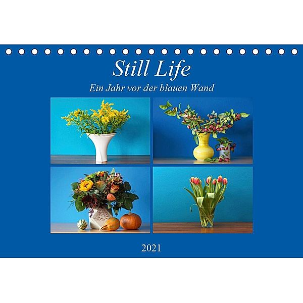 Still Life - Blumen vor der blauen Wand (Tischkalender 2021 DIN A5 quer), Hans Will