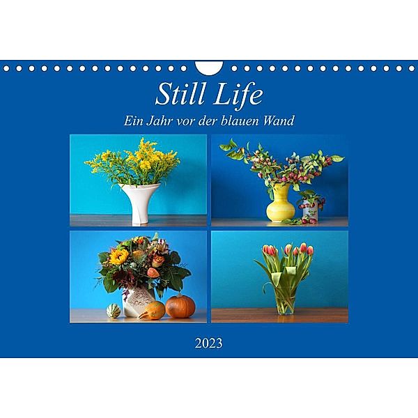 Still Life - Blumen vor der blauen Wand (Wandkalender 2023 DIN A4 quer), hans will