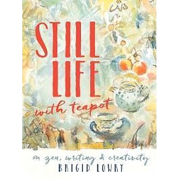 Still Life with Teapot / Fremantle Press, Brigid Lowry