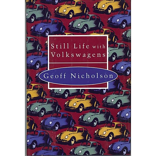 Still Life with Volkswagens, Nicholson Geoff Nicholson