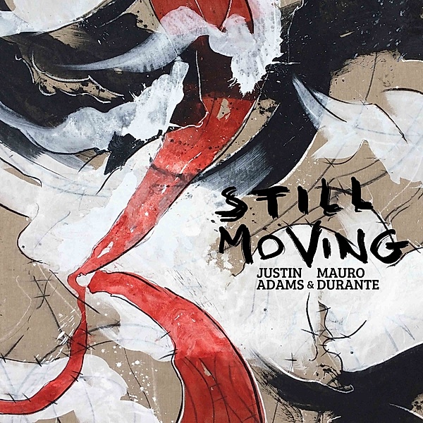 Still Moving (180g Black Vinyl), Justin Adams, Mauro Durante