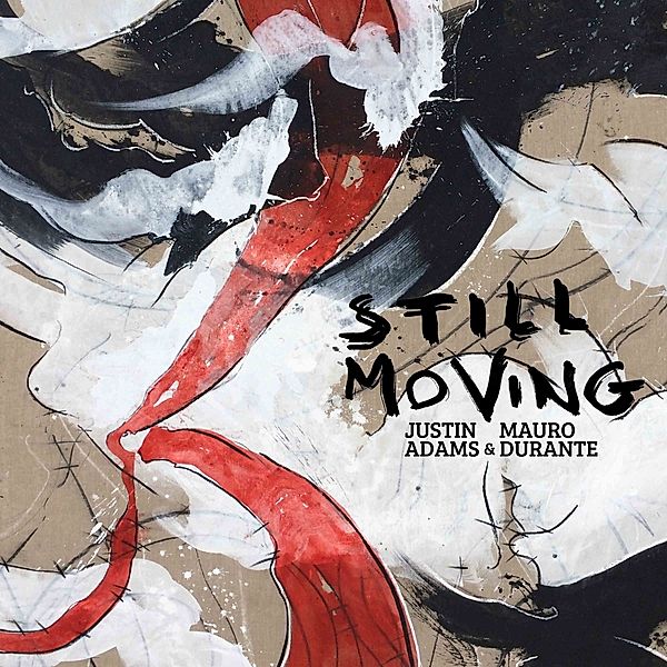 Still Moving, Justin Adams, Mauro Durante