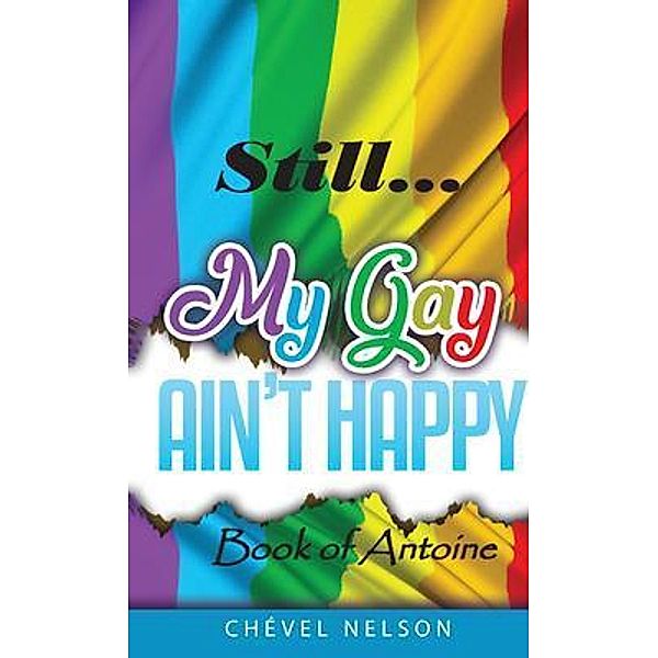 Still My Gay Ain't Happy, Chevel Nelson