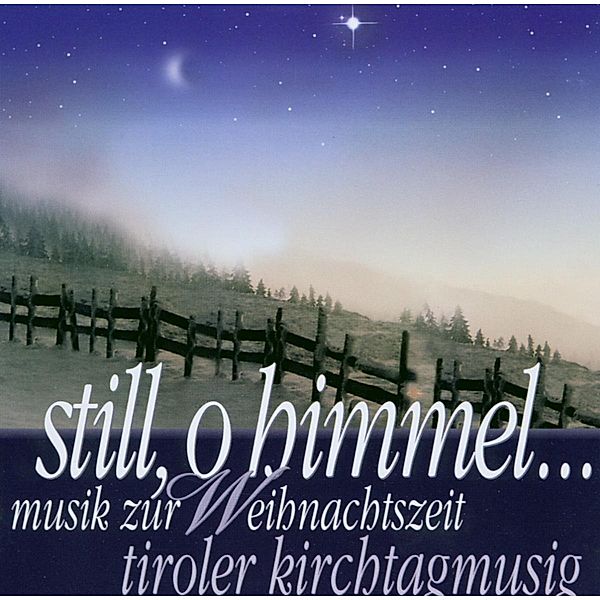 Still O Himmel, Tiroler Kirchtagmusig