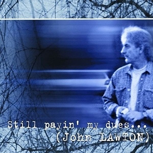 Still Payin' My Dues..., John Lawton