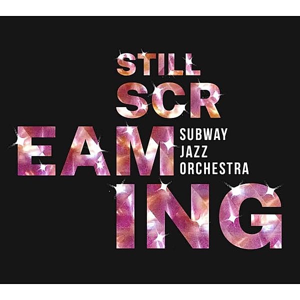 Still Screaming, Subway Jazz Orchestra