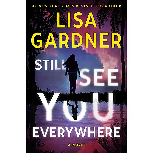 Still See You Everywhere / A Frankie Elkin Novel, Lisa Gardner