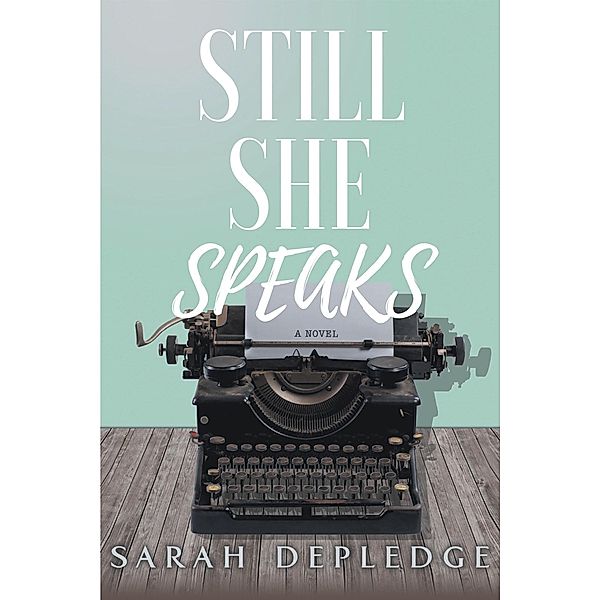 Still She Speaks, Sarah Depledge