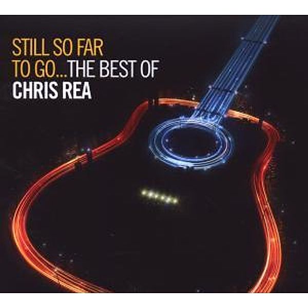 Still So Far To Go - The Best Of Chris Rea, Chris Rea