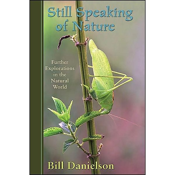 Still Speaking of Nature / Excelsior Editions, Bill Danielson