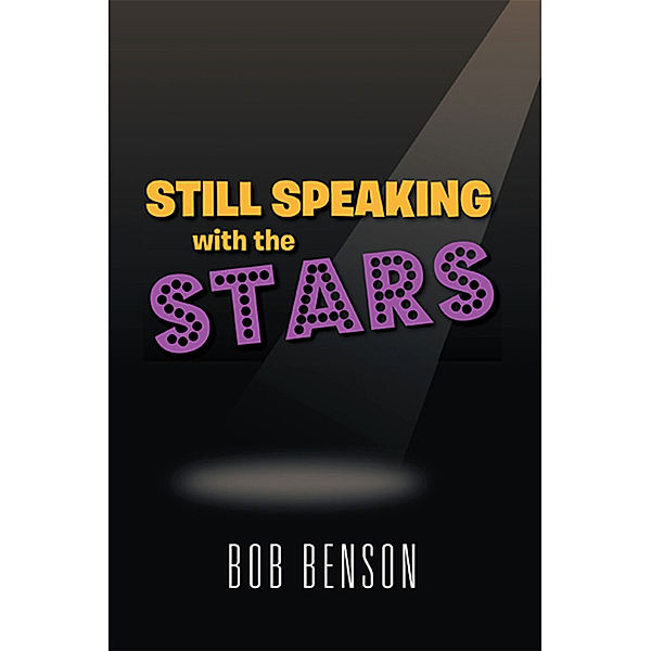 Still Speaking with the Stars, Bob Benson