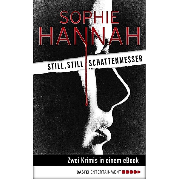 Still, still / Schattenmesser, Sophie Hannah