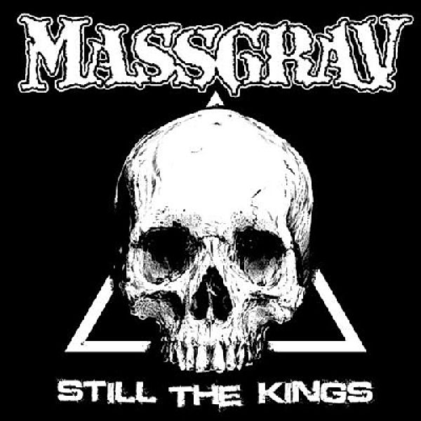 Still The Kings, Massgrav