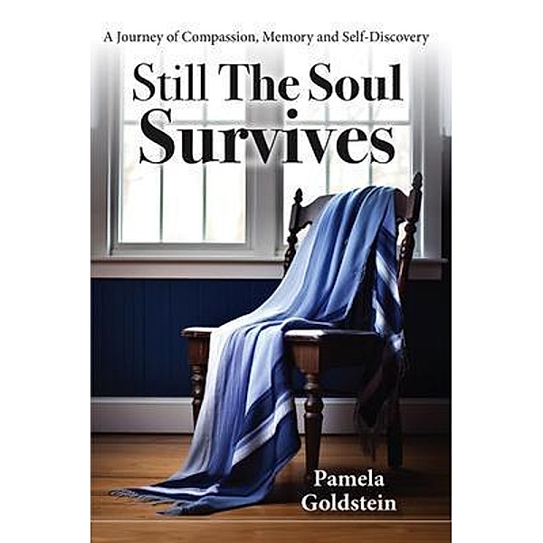Still The Soul Survives, Pamela Goldstein