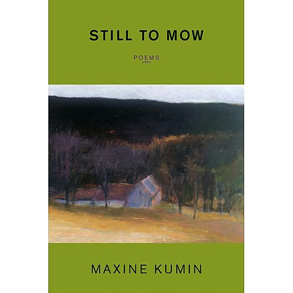 Still to Mow: Poems, Maxine Kumin