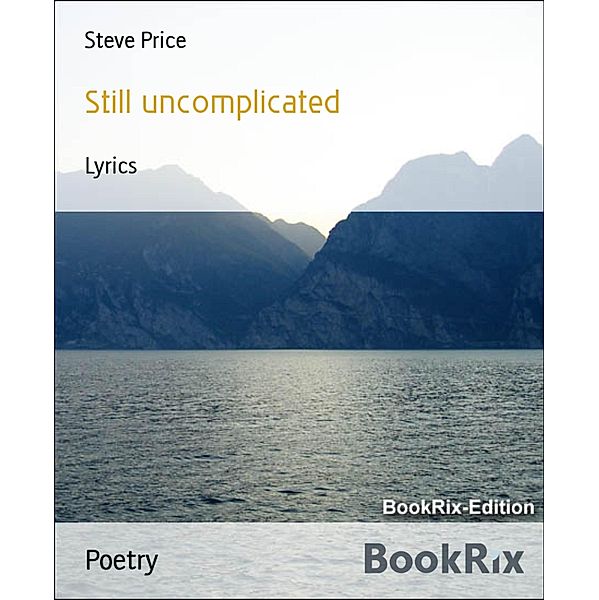 Still uncomplicated, Steve Price