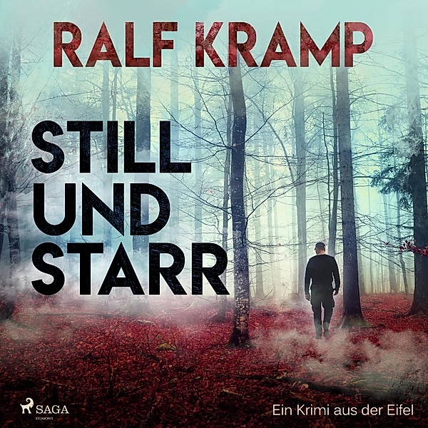 Still und starr - Ein Krimi aus der Eifel (Ungekürzt), Ralf Kramp