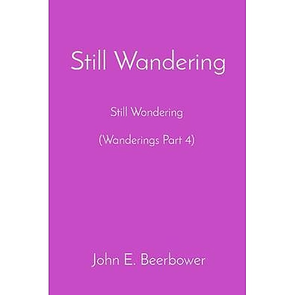 Still Wandering / P.J. Bear, John Beerbower
