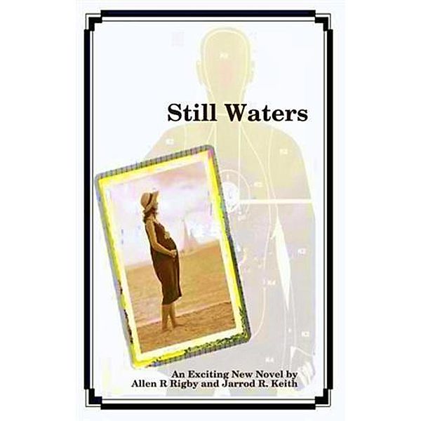 Still Waters, Jarrod R. Keith and Allen R. Rigby