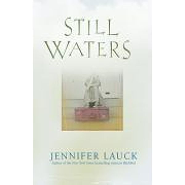 Still Waters, Jennifer Lauck