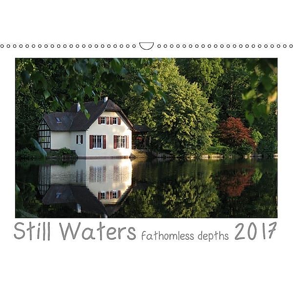 Still Waters fathomless depths 2017 (Wall Calendar 2017 DIN A3 Landscape), Klaus Rohwer