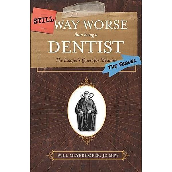 Still Way Worse Than Being a Dentist, Will Meyerhofer