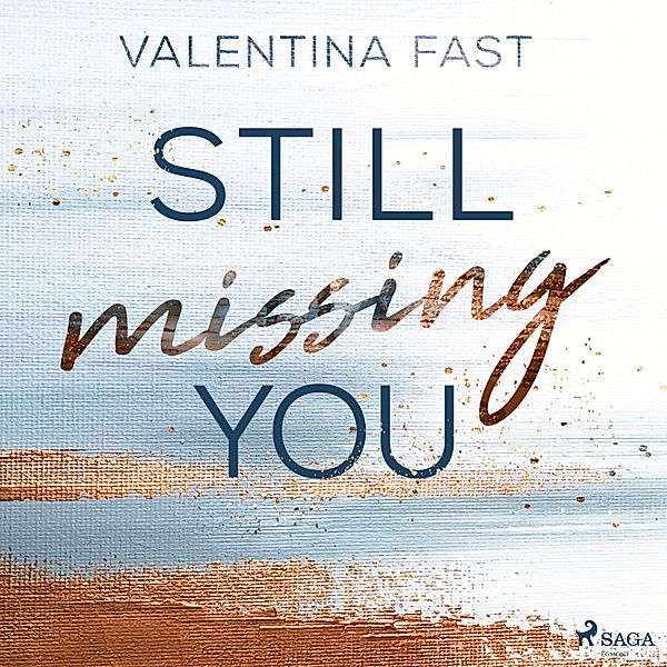 Still-You-Reihe - 1 - Still missing you, Valentina Fast