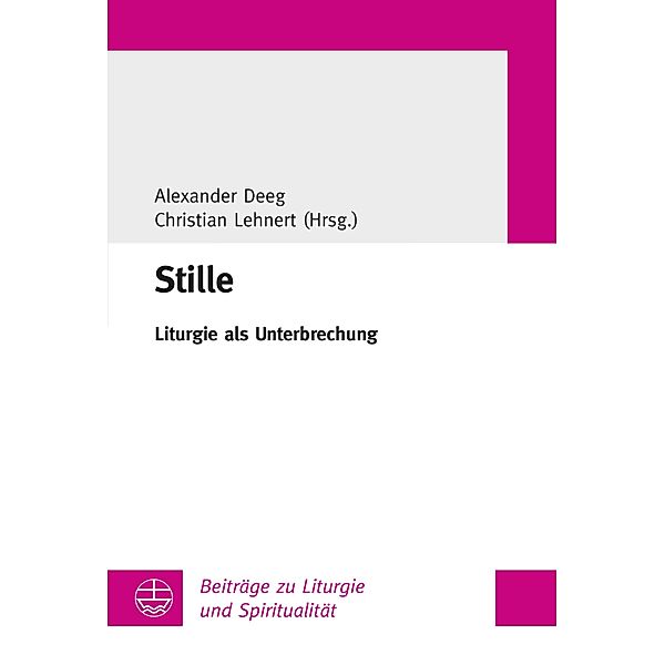 Stille / Beiträge zu Liturgie und Spiritualität Bd.33