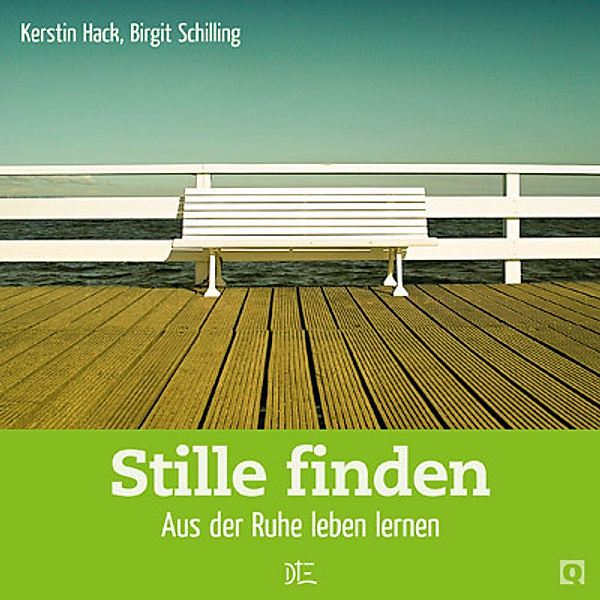 Stille finden, Kerstin Hack, Birgit Schilling