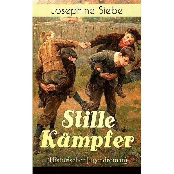 Stille Kämpfer (Historischer Jugendroman), Josephine Siebe