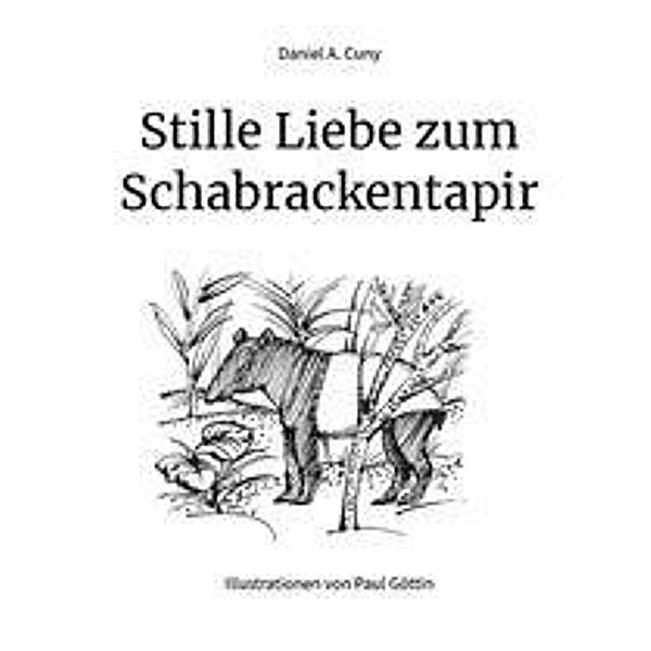 Stille Liebe zum Schabrackentapir, Daniel A. Cuny
