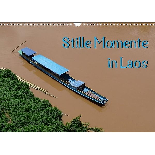 Stille Momente in Laos (Wandkalender 2017 DIN A3 quer), Sabine Olschner