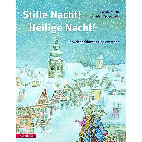 Stille Nacht! Heilige Nacht!, Christine Rettl, Winfried Opgenoorth