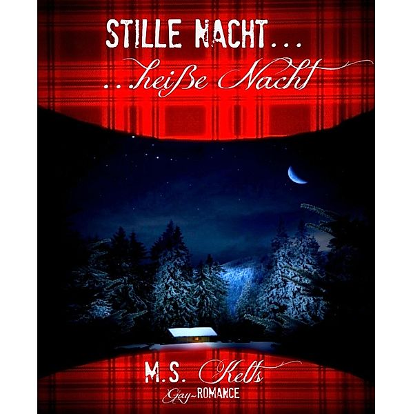 Stille Nacht, heiße Nacht ..., M. S. Kelts