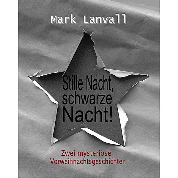 Stille Nacht, schwarze Nacht, Mark Lanvall