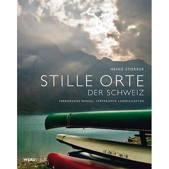 Stille Orte der Schweiz - Verborgene Winkel, verträumte Landschaften |  Weltbild.ch