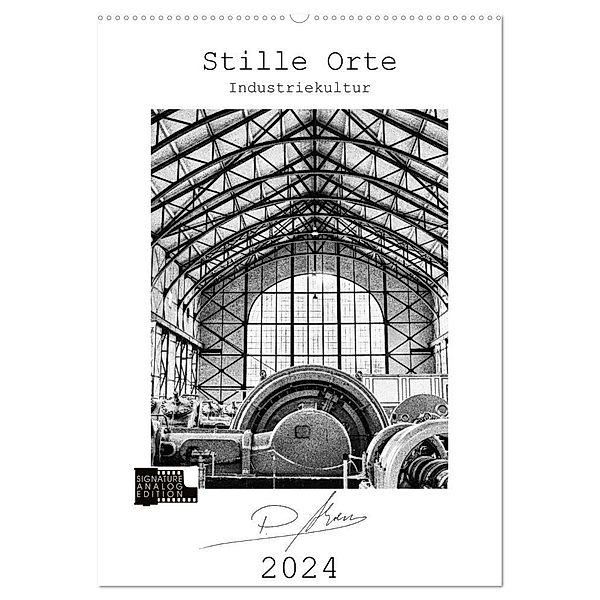 Stille Orte - Industriekultur (Wandkalender 2024 DIN A2 hoch), CALVENDO Monatskalender, Patricia Ahrens
