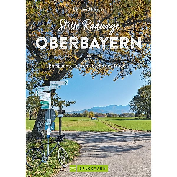 Stille Radwege Oberbayern, Bernhard Irlinger