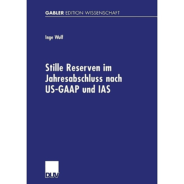 Stille Reserven im Jahresabschluss nach US-GAAP und IAS, Inge Wulf