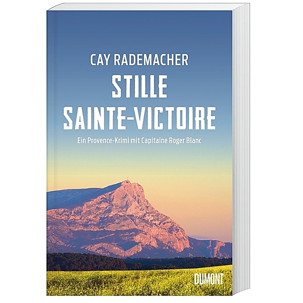 Stille Sainte-Victoire / Capitaine Roger Blanc ermittelt Bd.10, Cay Rademacher