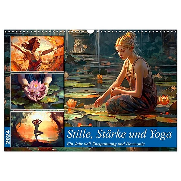 Stille, Stärke und Yoga (Wandkalender 2024 DIN A3 quer), CALVENDO Monatskalender, Kerstin Waurick