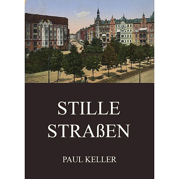 Stille Strassen, Paul Keller