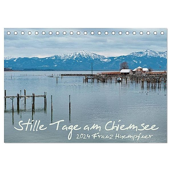Stille Tage am Chiemsee (Tischkalender 2024 DIN A5 quer), CALVENDO Monatskalender, Franz Huempfner